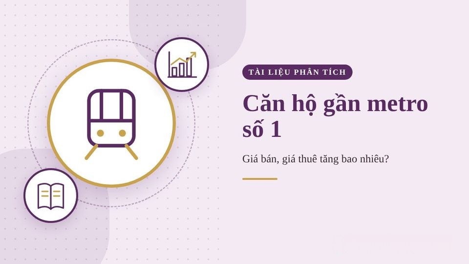 Căn hộ gần metro số 1 năm 2026: giá bán, giá thuê tăng bao nhiêu?