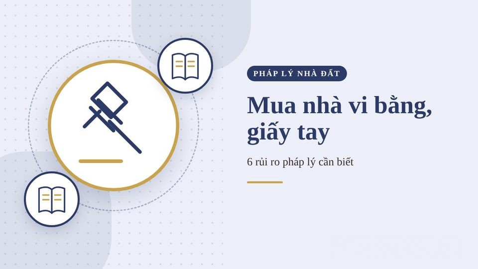 Mua nhà vi bằng, giấy tay năm 2026: 6 rủi ro pháp lý cần biết