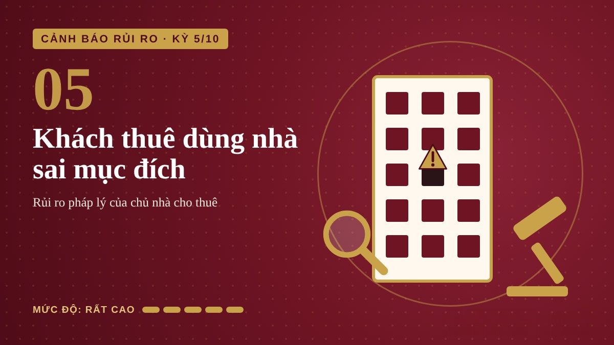 Cảnh báo rủi ro kỳ 5: Khách thuê dùng nhà sai mục đích, phi pháp và trách nhiệm của chủ nhà